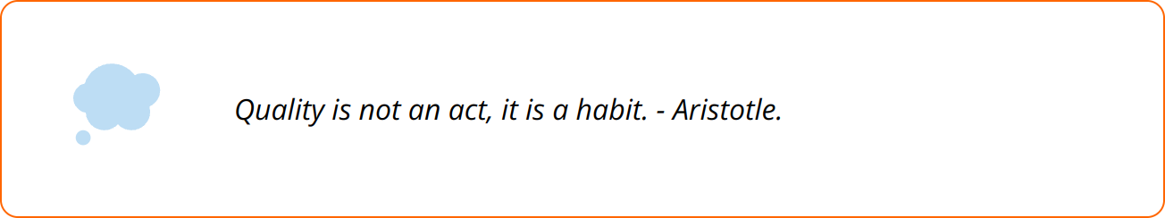 Quote - Quality is not an act, it is a habit. - Aristotle.