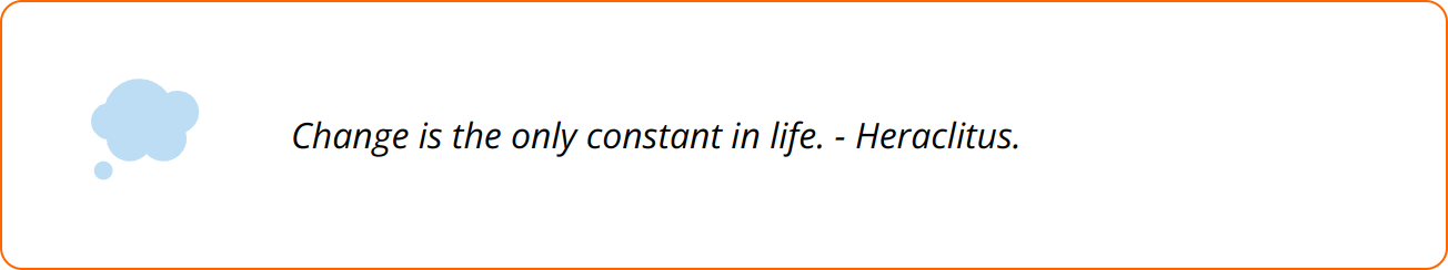 Quote - Change is the only constant in life. - Heraclitus.