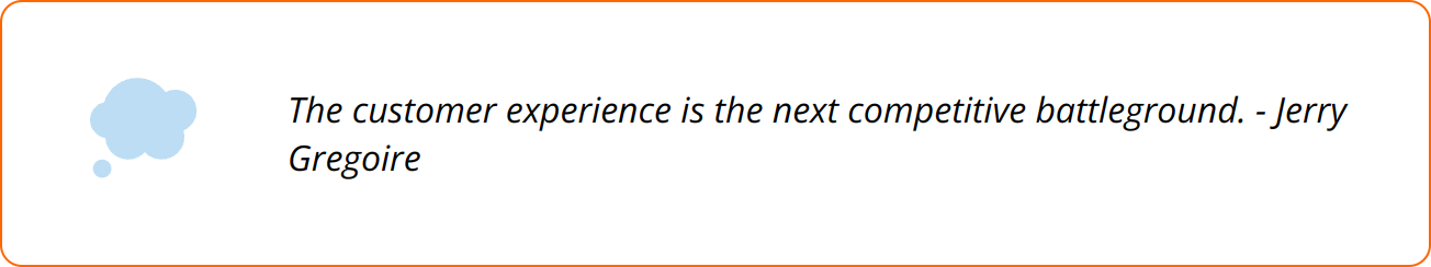 Quote - The customer experience is the next competitive battleground. - Jerry Gregoire